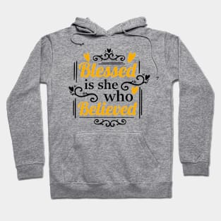 Blessed Is She Who Believed Hoodie